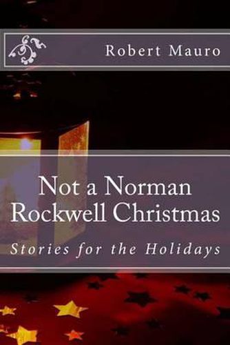 Cover image for Not a Norman Rockwell Christmas: Stories for the Holidays