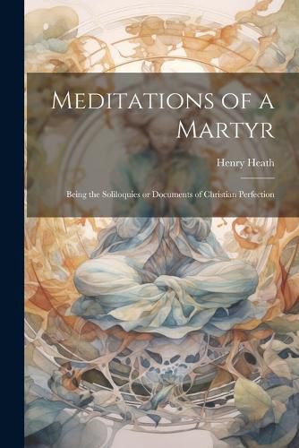 Cover image for Meditations of a Martyr