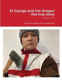 Cover image for St George and the Dragon - the true story