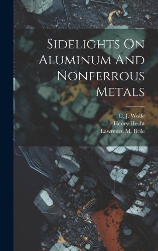 Cover image for Sidelights On Aluminum And Nonferrous Metals