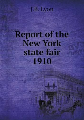 Cover image for Report of the New York state fair 1910