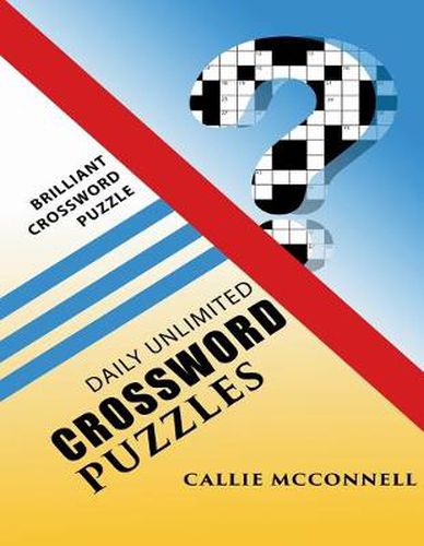 Cover image for Daily Unlimited Crossword Puzzles: Brilliant Crossword Puzzle Book