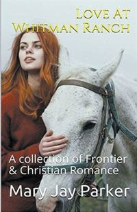 Cover image for Love At Whitman Ranch