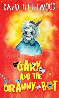 Cover image for Gary And The Granny-Bot