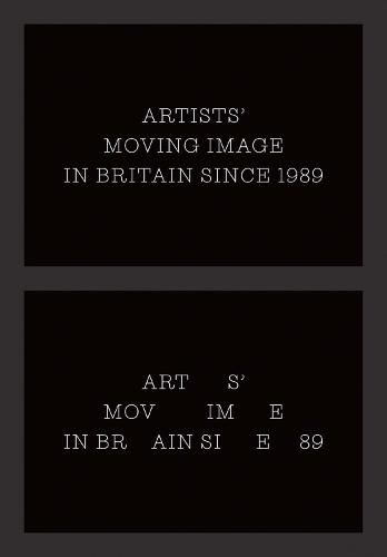 Cover image for Artists' Moving Image in Britain Since 1989