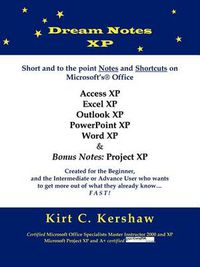 Cover image for Dream Notes XP: Short and to the Point Notes and Shortcuts on Microsoft's Office