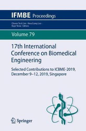 Cover image for 17th International Conference on Biomedical Engineering: Selected Contributions to ICBME-2019, December 9-12, 2019, Singapore