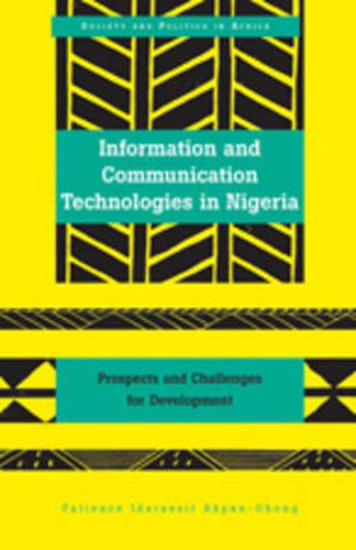 Cover image for Information and Communication Technologies in Nigeria: Prospects and Challenges for Development