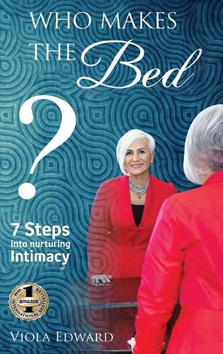 Cover image for Who Makes the Bed?: 7 Steps into Nurturing Intimacy Beyond the Myths