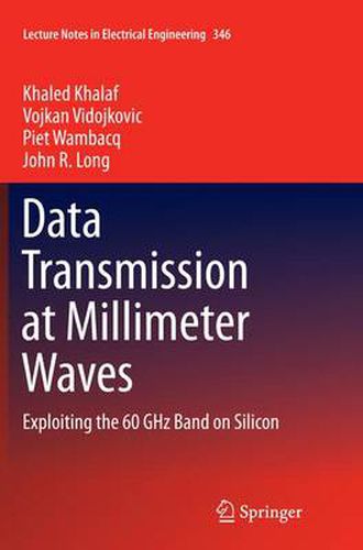 Cover image for Data Transmission at Millimeter Waves: Exploiting the 60 GHz Band on Silicon