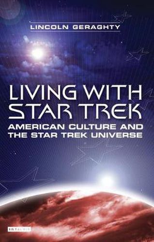 Cover image for Living with  Star Trek: American Culture and the  Star Trek  Universe