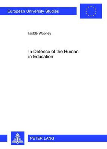 Cover image for In Defence of the Human in Education