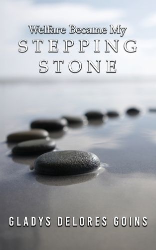 Cover image for Welfare Became My Stepping Stone