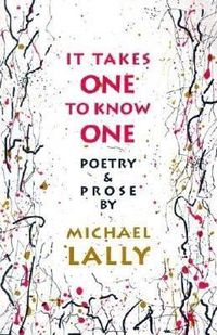 Cover image for It Takes One to Know One: Poetry & Prose