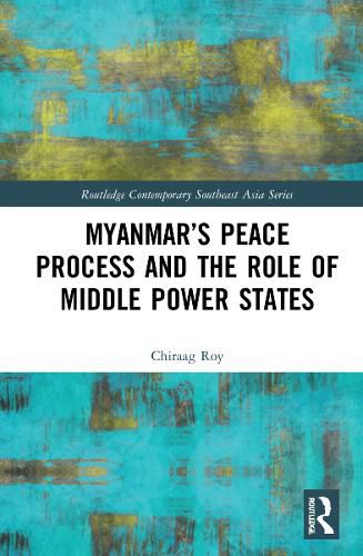 Cover image for Myanmar's Peace Process and the Role of Middle Power States
