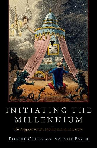 Initiating the Millennium: The Avignon Society and Illuminism in Europe