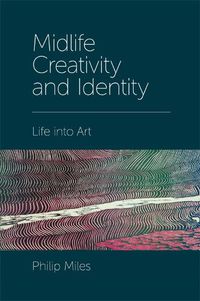 Cover image for Midlife Creativity and Identity: Life into Art