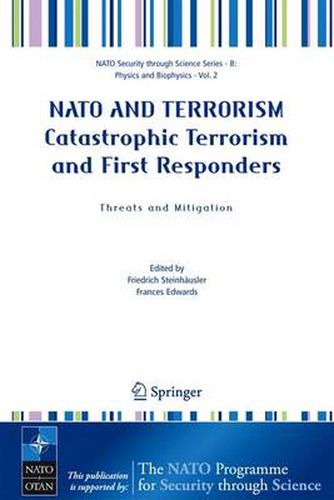 Cover image for NATO AND TERRORISM Catastrophic Terrorism and First Responders: Threats and Mitigation
