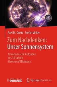 Cover image for Zum Nachdenken: Unser Sonnensystem: Astronomische Aufgaben Aus 35 Jahren Sterne Und Weltraum