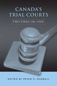 Cover image for Canada's Trial Courts: Two Tiers or One?