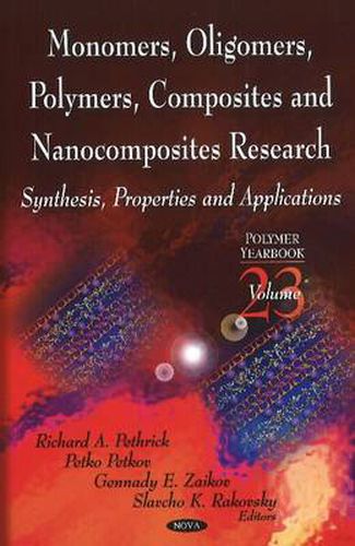 Cover image for Monomers, Oligomers, Polymers, Composites, & Nanocomposites Research: Synthesis, Properties & Applications