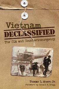 Cover image for Vietnam Declassified: The CIA and Counterinsurgency