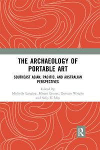 Cover image for The Archaeology of Portable Art: Southeast Asian, Pacific, and Australian Perspectives