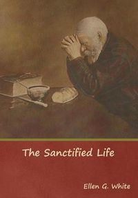 Cover image for The Sanctified Life