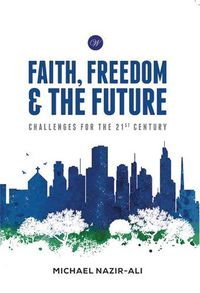 Cover image for Faith, Freedom and the Future: Challenges for the 21st Century