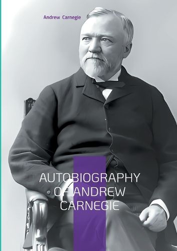 Cover image for Autobiography of Andrew Carnegie