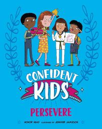 Cover image for Confident Kids!: Persevere