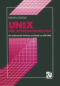 Cover image for Unix Fur Systemverwalter: Eine Professionelle Anleitung Am Beispiel Von SCO Unix