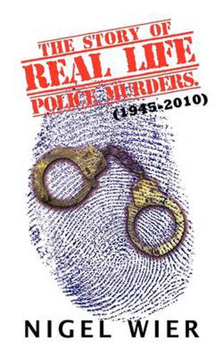 Cover image for The Story of Real Life Police Murders.: (1945-2010)