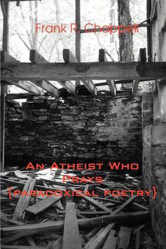 Cover image for An Athiest Who Prays: (Paradoxical Poetry)