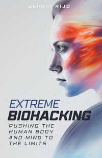 Cover image for Extreme Biohacking