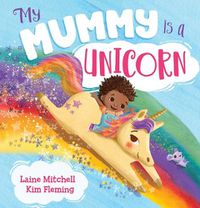 Cover image for My Mummy is a Unicorn