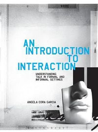 Cover image for An Introduction to Interaction: Understanding Talk in Formal and Informal Settings