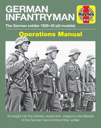 Cover image for German Infantryman Operations Manual: The German soldier 1939-45 (all models)