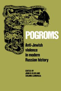 Cover image for Pogroms: Anti-Jewish Violence in Modern Russian History