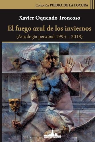 Cover image for El fuego azul de los inviernos: (Antologia personal 1993-2018)