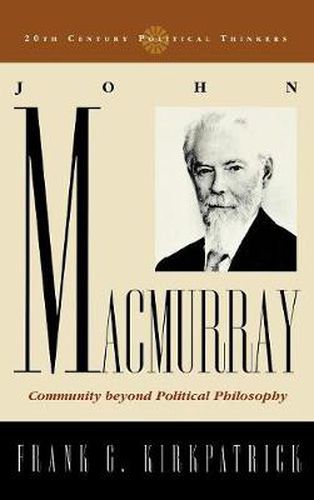 Cover image for John Macmurray: Community beyond Political Philosophy