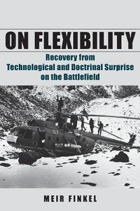 Cover image for On Flexibility: Recovery from Technological and Doctrinal Surprise on the Battlefield