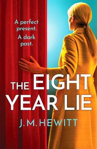 Cover image for The Eight-Year Lie: A gripping and suspenseful psychological thriller