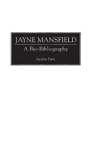 Cover image for Jayne Mansfield: A Bio-Bibliography