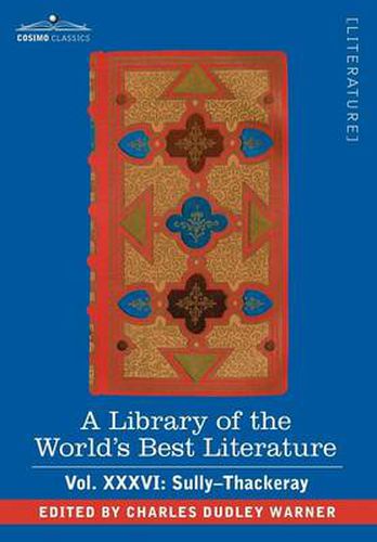 Cover image for A Library of the World's Best Literature - Ancient and Modern - Vol. XXXVI (Forty-Five Volumes); Sully-Thackeray