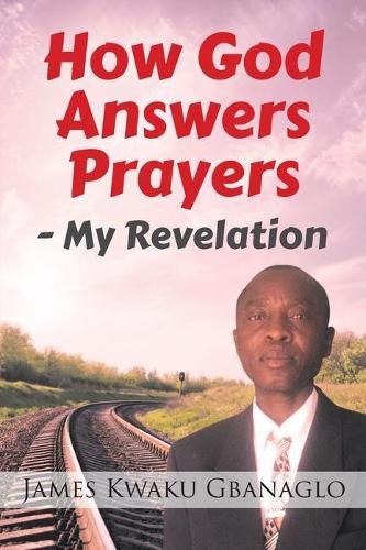 Cover image for How God Answers Prayers: My Revelation