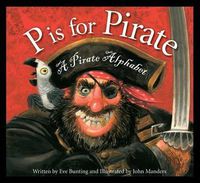 Cover image for P Is for Pirate: A Pirate Alphabet