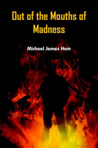 Cover image for Out of the Mouths of Madness