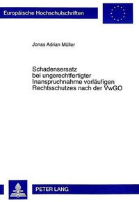 Cover image for Schadensersatz Bei Ungerechtfertigter Inanspruchnahme Vorlaeufigen Rechtsschutzes Nach Der Vwgo