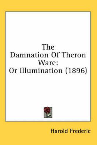 Cover image for The Damnation of Theron Ware: Or Illumination (1896)